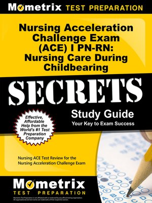 cover image of Nursing Acceleration Challenge Exam (ACE) I PN-RN: Nursing Care During Childbearing Secrets Study Guide